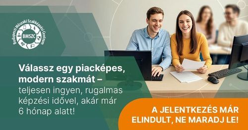 Tanulj ingyen szakmát - most rajtad a sor! - BMSZC